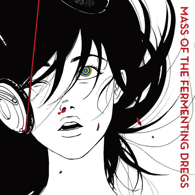 MASS OF THE FERMENTING DREGS ワールドイズユアーズ