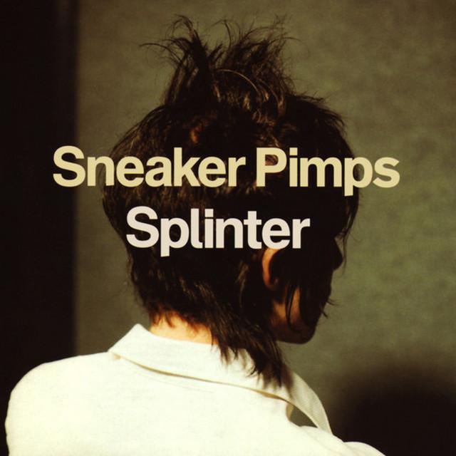 Sneaker Pimps Splinter