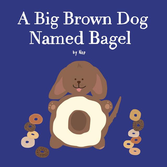 Nep A Big Brown Dog Named Bagel