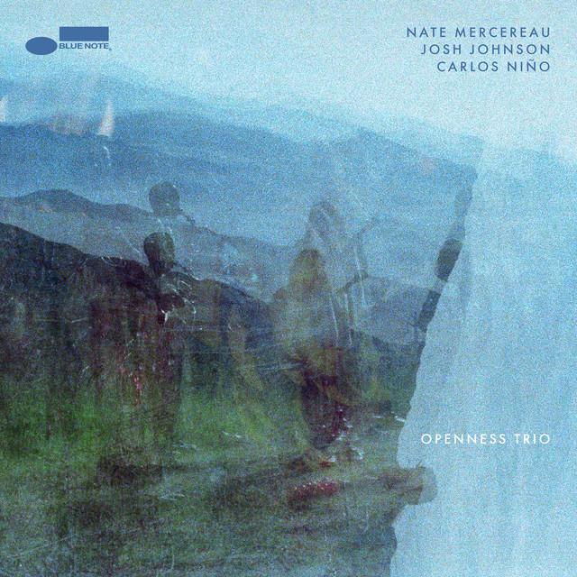 Nate Mercereau, Josh Johnson, Carlos Niño Openness Trio