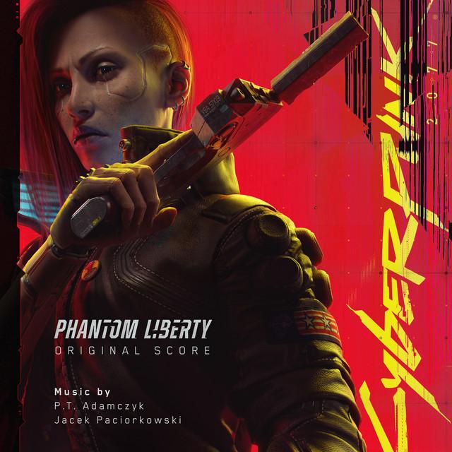 P.T. Adamczyk, Jacek Paciorkowski Cyberpunk 2077: Phantom Liberty (Original Score)