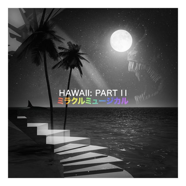 Miracle Musical Hawaii: Part II