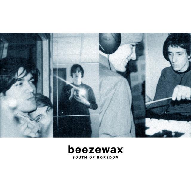 Beezewax South of Boredom