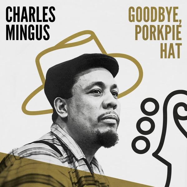 Charles Mingus Goodbye, Porkpie Hat
