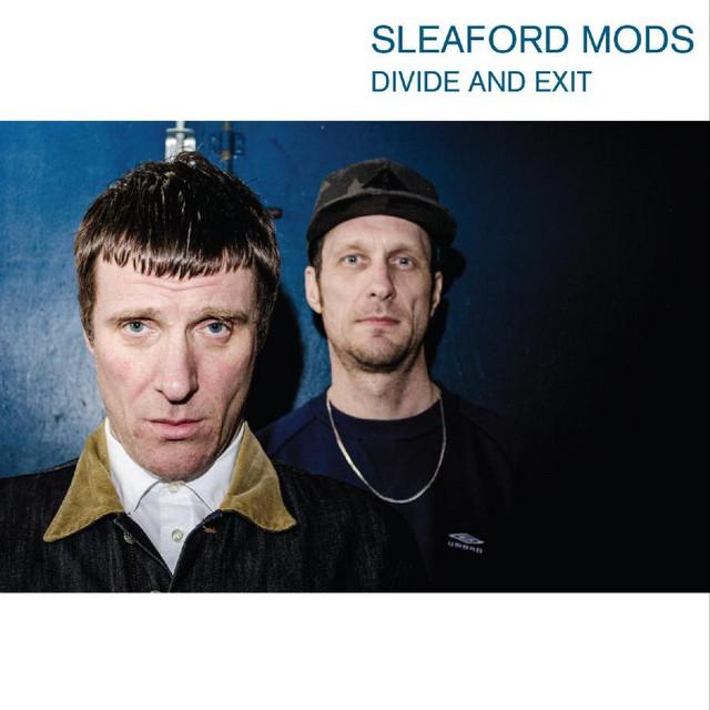Sleaford Mods Divide and Exit