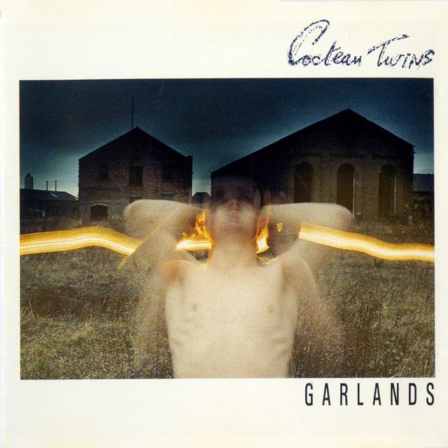 Cocteau Twins Garlands