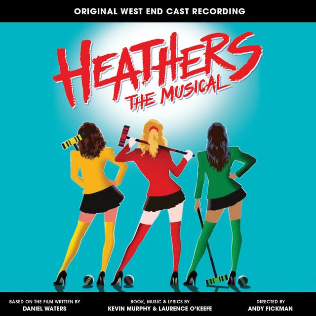 Laurence O'Keefe, Kevin Murphy Heathers the Musical (Original West End Cast Recording)