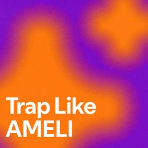 Trap Like AMELI