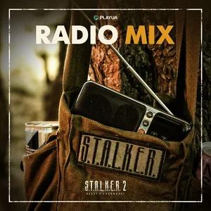 S.T.A.L.K.E.R. 2: Heart of Chornobyl Radio Mix