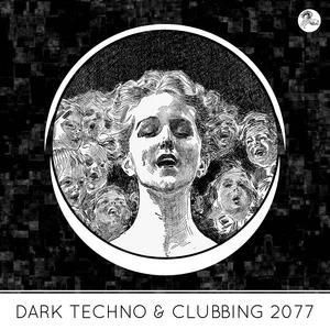 DARK TECHNO & CLUBBING 2077