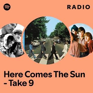 Here Comes The Sun - Take 9 Radio